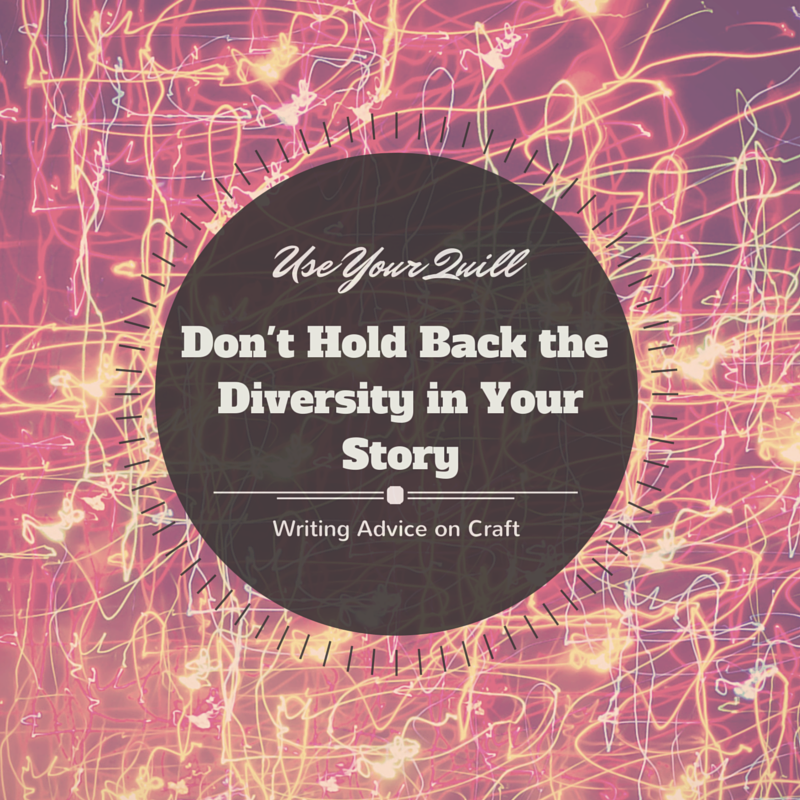 Don’t Hold Back the Diversity in Your Story