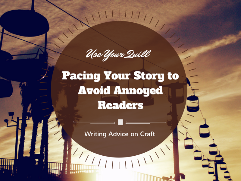 Pacing Your Story to Avoid Annoyed Readers