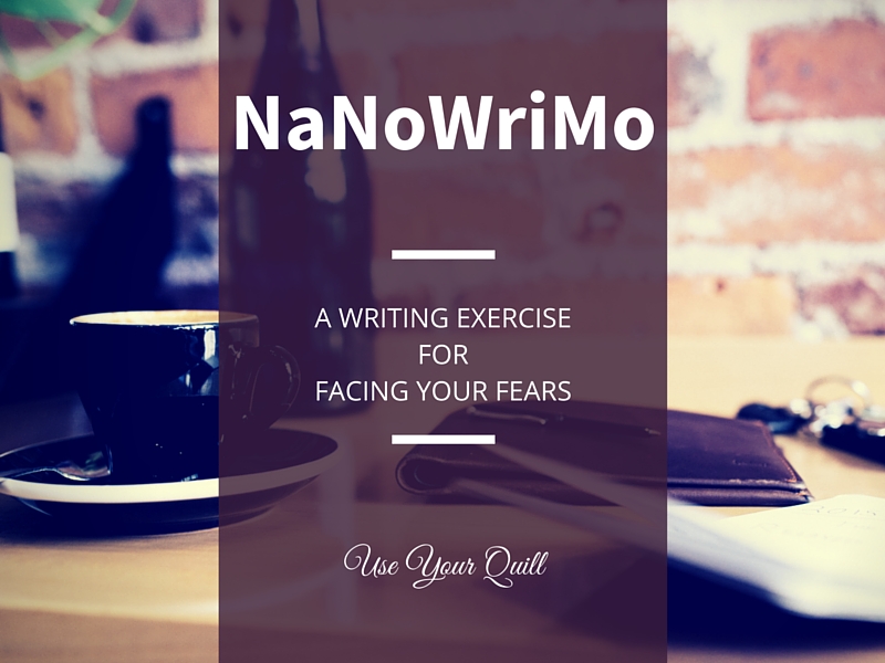 NaNoWriMo: A Writing Exercise for Facing Your Fears