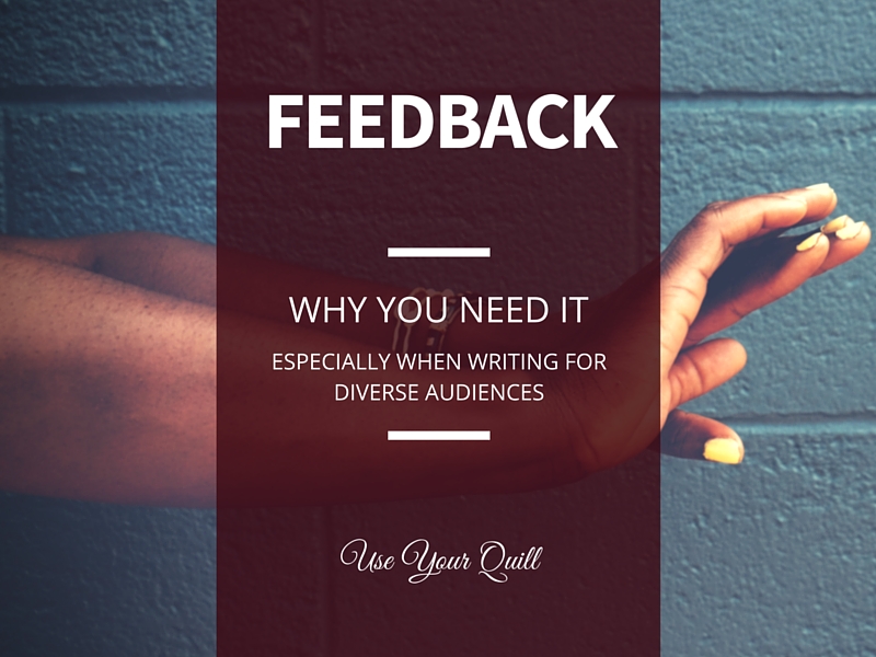Feedback: Why You Need It, Especially When Writing for Diverse Audiences