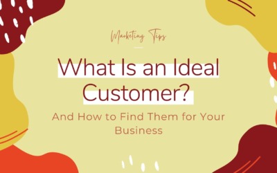 What Is an Ideal Customer and How to Find Them for Your Business