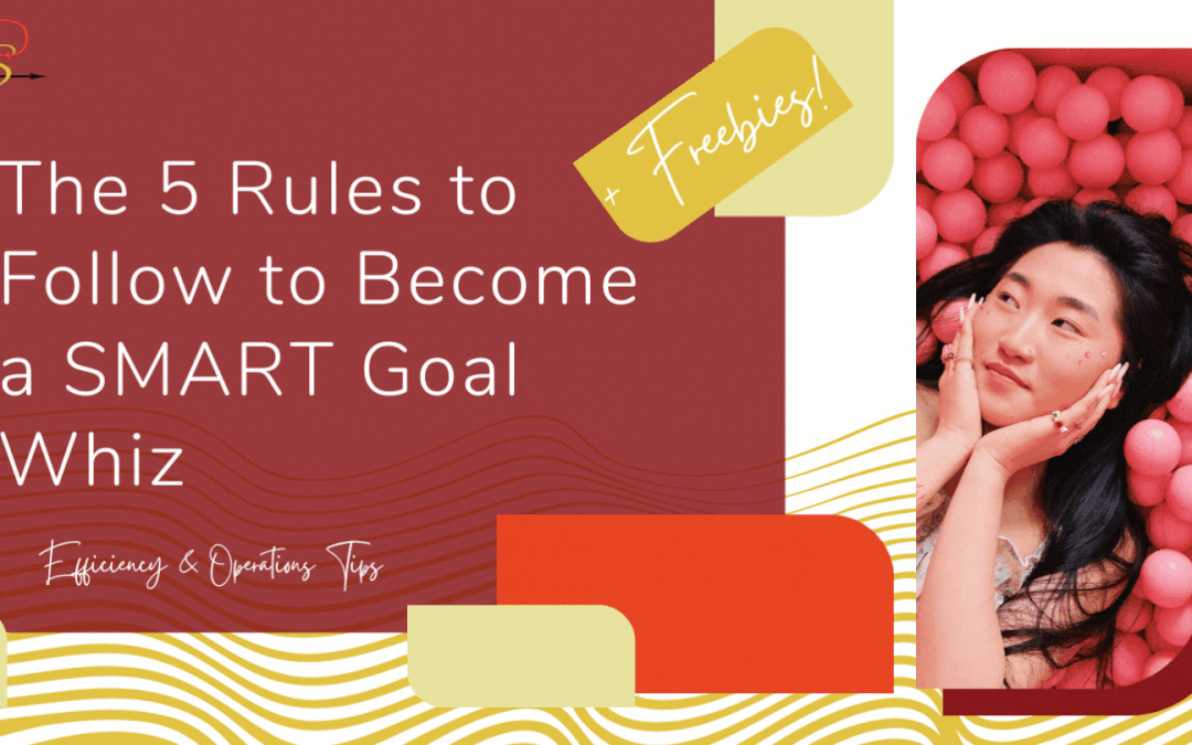 The 5 Rules to Follow to Become a SMART Goal Whiz [+ Freebie]